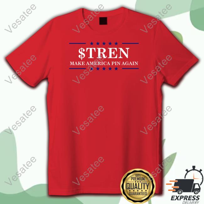 $Tren Make America Pin Again New Shirt